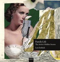 Family life : the artist"s hidden secrets (häftad)