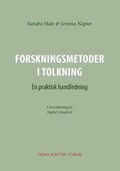 Forskningsmetoder i tolkning : en praktisk handledning (hftad)