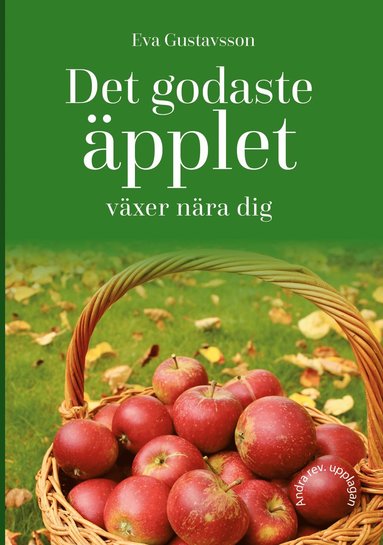Det godaste pplet vxer nra dig (inbunden)
