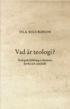 Vad r teologi? Teologisk bildning i akademi, kyrka och samhlle