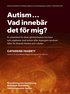 Autism...Vad inneb�r det f�r mig? : en arbetsbok f�r �kad sj�lvk�nnedom hos barn och ungdomar med autism eller Aspebergers syndrom. Id�er f�r l�rande hemma och i skolan