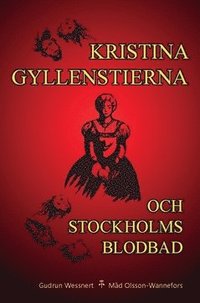 Kristina Gyllenstierna och Stockholms blodbad (häftad)