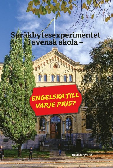 Sprkbytesexperimentet i svensk skola - engelska till varje pris? (hftad)