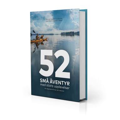 52 sm ventyr med stora upplevelser : en vgvisare till mer tid i naturen (inbunden)