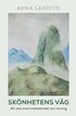 Sk�nhetens v�g : att leva med medvetenhet och mening
