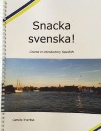 Snacka svenska! : course in introductory Swedish (hftad)
