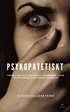Psykopatetiskt : vägen till ett hållbart ledarskap utan psykopati och annan dårskap