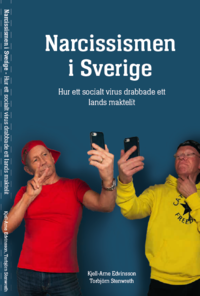 Narcissismen i Sverige : hur ett socialt virus träffade ett lands maktelit (häftad)