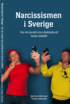 Narcissismen i Sverige : hur ett socialt virus träffade ett lands maktelit