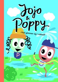 Jojo & Poppy : vad gömmer sig i vattnet? (inbunden)