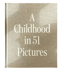 A childhood in 51 pictures (inbunden)