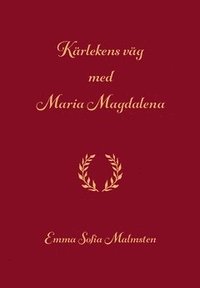 Kärlekens väg med Maria Magdalena (häftad)