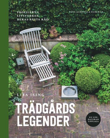 Tr�dg�rdslegender : profilerna, livsverken, deras b�sta r�d (inbunden)