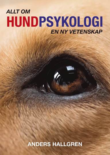 Allt om hundpsykologi : en ny vetenskap (inbunden)