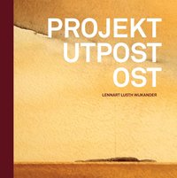 Projekt Utpost Ost (inbunden)