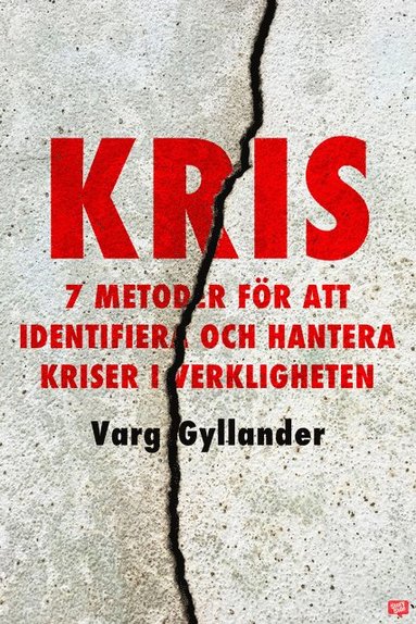 Kris : 7 metoder för att identifiera och hantera kriser i verkligheten (häftad)