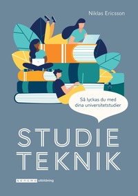 Studieteknik : din guide till framgångsrika studier / Niklas Ericsson.