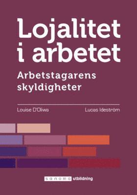 Lojalitet i arbetet. Arbetstagarens skyldigheter (häftad)