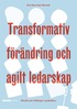 Transformativ förändring och agilt ledarskap