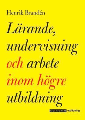L�rande, undervisning och arbete inom h�gre utbildning (h�ftad)