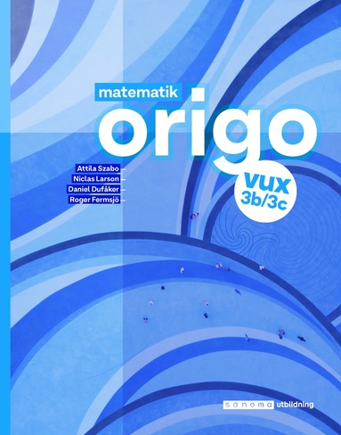 Matematik Origo 3b/3c Vux, Upplaga 2 - Attila Szabo, Niclas Larson ...