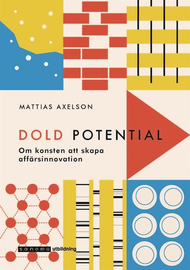 Dold potential - S skapas innovation utanfr krnaffren (pocket)