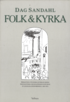 Folk & kyrka : debatten i Svenska kyrkan kring socialetiska delegationen och dess evangelisationsmodell 1952-1972