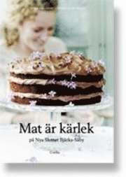Mat är kärlek på Nya slottet Bjärka-Säby (inbunden)