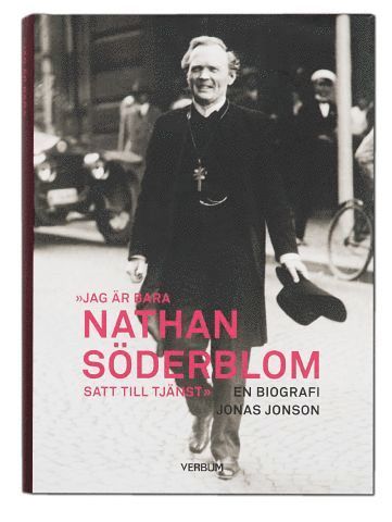 Jag r bara Nathan Sderblom, satt till tjnst : en biografi (pocket)