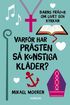 Varfr har prsten s konstiga klder? : barns frgor om livet och kyrkan