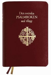 Den svenska psalmboken med tillägg (presentpsalmbok, guldsnitt) (inbunden)