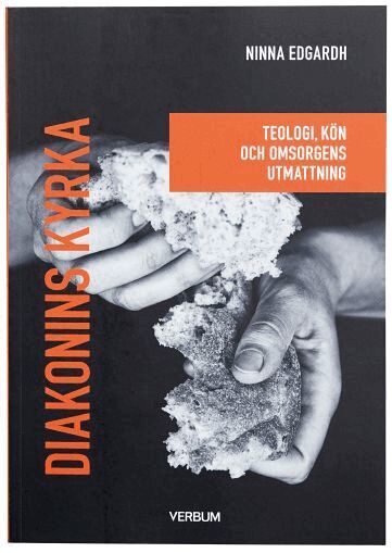 Diakonins kyrka : Teologi, k�n och omsorgens utmattning (h�ftad)