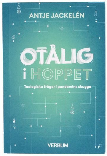 Otlig i hoppet : Teologiska frgor i pandemins skugga (inbunden)