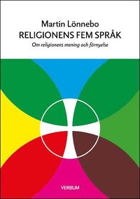 Religionens fem språk : om religionens mening och förnyelse (häftad)