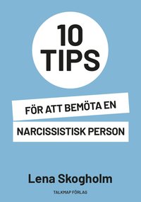 10 tips för att bemöta en narcissistisk person (häftad)