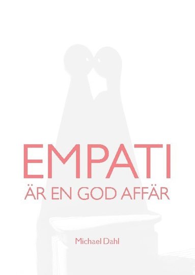 Empati r en god affr : att bygga hllbart vrde fr alla parter (hftad)