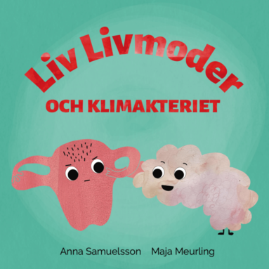 Liv Livmoder och klimakteriet (inbunden)