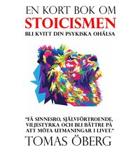 Stoicismen - bli kvitt din psykiska ohlsa  (ljudbok)