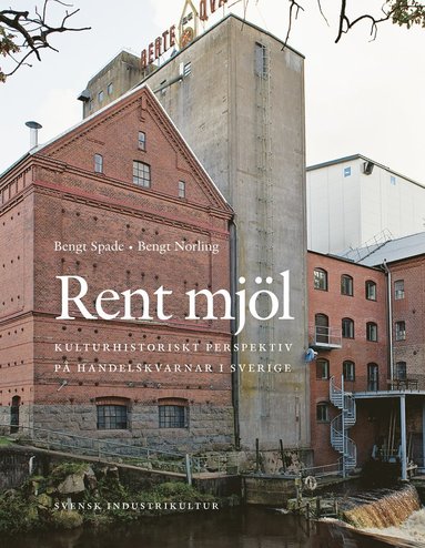 Rent mjl : kulturhistoriskt perspektiv p handelskvarnar i Sverige (inbunden)