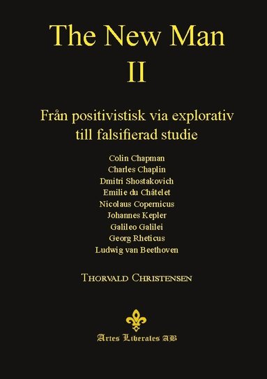 The New Man II : fr�n positivistisk via explorativ till falsifierad studie (inbunden)