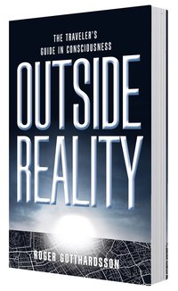 Outside the reality : the traveler's guide in consciousness (häftad)