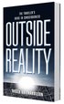 Outside the reality : the traveler's guide in consciousness