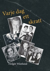 Varje dag ett skratt : historier från artistvärlden kring Ramel, Hyland och HasseåTage m.fl. (inbunden)