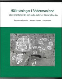 Hällristningar i Södermanland : Södermanlands län och södra delen av Stockholms län (inbunden)