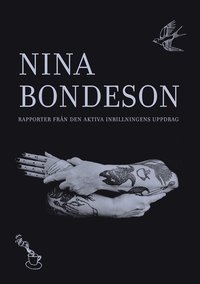 Nina Bondeson : rapporter från den aktiva inbillningens uppdrag (häftad)