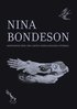 Nina Bondeson : rapporter från den aktiva inbillningens uppdrag