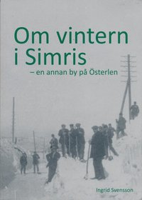 Om vintern i Simris : en annan by på Österlen (häftad)