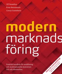Modern marknadsföring : praktisk handbok för småföretag och multinationella koncerner - och allt däremellan. (häftad)