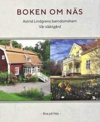 Boken om Näs : Astrid Lindgrens barndomshem - vår släktgård (häftad)