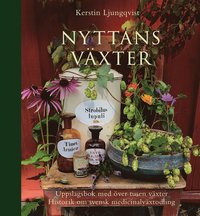 Nyttans vxter : uppslagsbok med ver tusen vxter : historik om svensk medicinalvxtodling (inbunden)